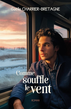 Comme souffle le vent, dernier roman de Gaëlle Charrier-Bretagne.